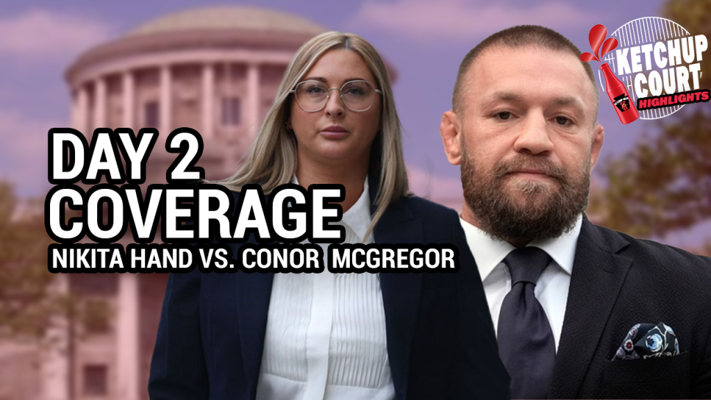 Conor McGregor Day 2 Trial Coverage – The Unintentional Juror Highlights